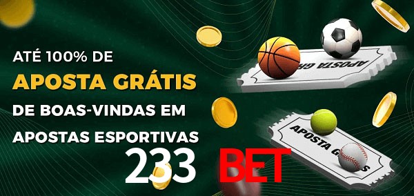 233 Bet Ate 100% de Aposta Gratis